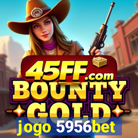 jogo 5956bet